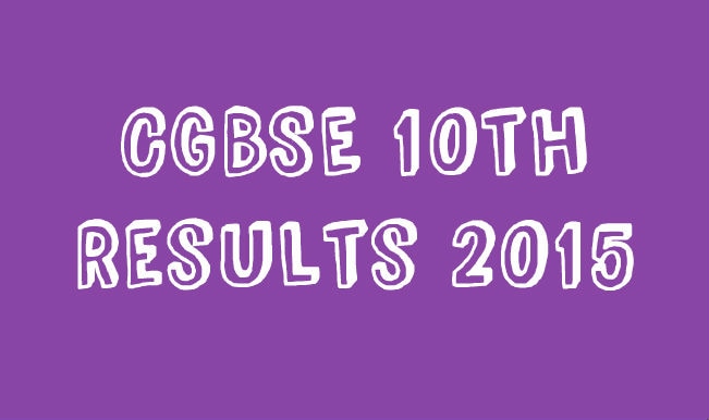 cgbse.net & cgbse.nic.in Official Class 10 CGBSE Result 2015 Website: Chhattisgarh Class 10 Matric exam results to be declared at 11 AM cgbse.net & cgbse.nic.in Official Class 10 CGBSE Result 2015 Website: Chhattisgarh Class 10 Matric exam results to be declared at 11 AM