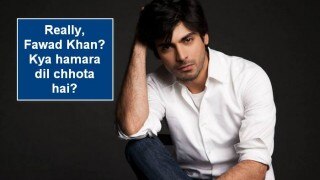 Hey Fawad Khan, did you really say 'Bollywood Kisike Baap Ka Hai Kya?' & 'Hindustaniyon ka dil bahot chhota hai'? Hey Fawad Khan, did you really say 'Bollywood Kisike Baap Ka Hai Kya?' & 'Hindustaniyon ka dil bahot chhota hai'?