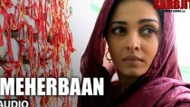 Sarbjit song Meherbaan audio: Sukhwinder Singh at his soulful best for Aishwarya Rai Bachchan film! (Listen to song)