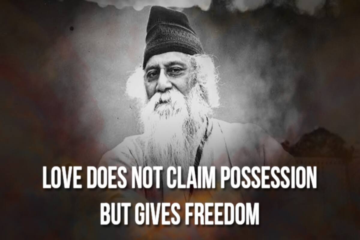 Rabindranath Tagore 156th Birth Anniversary 11 Quotes By The