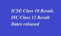 ICSE, ISC Board Result 2018 Expected to Release on May 14 at cisce.org