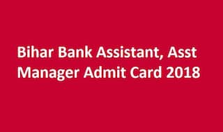 Bihar Bank Assistant, Asst Manager Admit Card 2018: रिलीज हुआ एडमिट कार्ड, इस डायरेक्ट लिंक से करें डाउनलोड