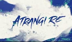 Akshay Kumar Presents 'Atrangi Re' Cast With a Musical Video- Watch