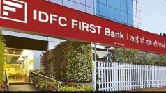 IDFC First Bank Rates : IDFC फर्स्ट बैंक ने FD दरों में किया संशोधन, 750 दिनों की समयावधि पर मिलेगा 7.25% ब्याज