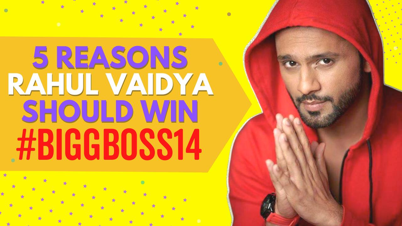 Bigg Boss 14: 5 Reasons Why Rahul Vaidya Should Win The Show