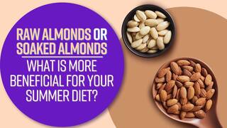 Raw or Soaked Almonds| Top 5 Health Benefits of Badaam in Summer| Watch Video
