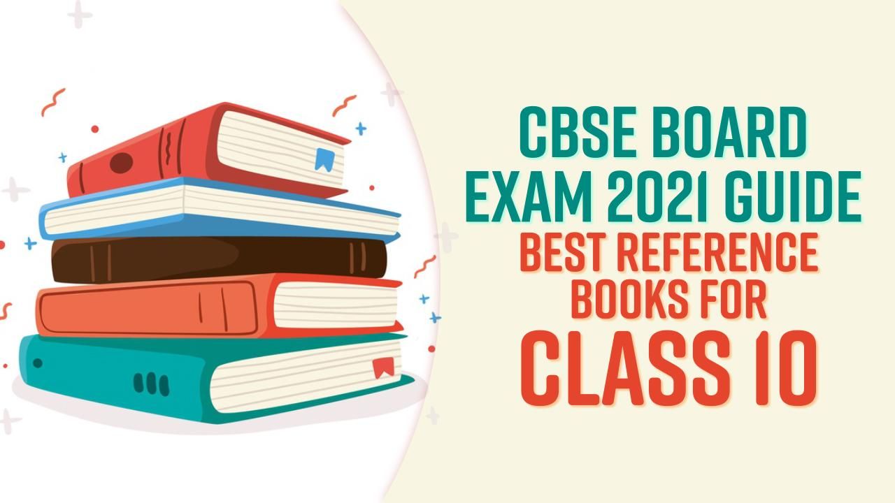 CBSE Class 10th Board Exam 2021 Guide: Best Reference Books for Maths, Science, English, Social Science