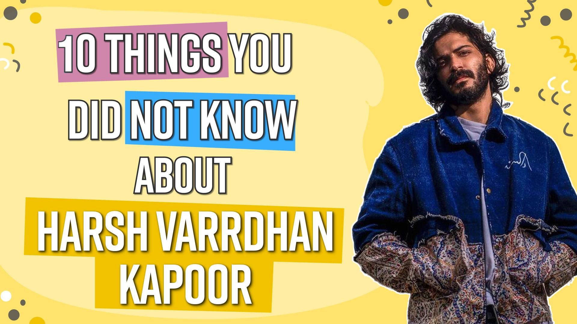 10 Things You Did Know About Harsh Varrdhan Kapoor