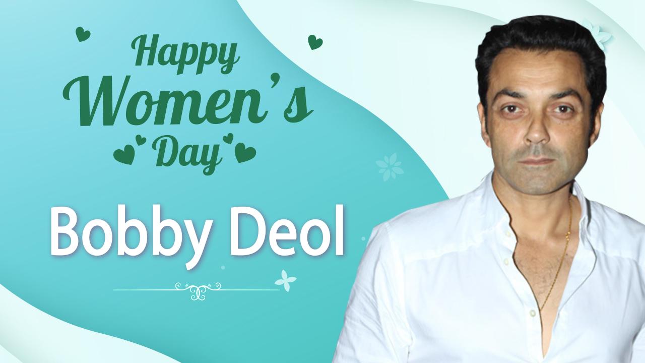 Women's Day Special: Bobby Deol On How His Wife & Mother Are The Pillars Of His Success