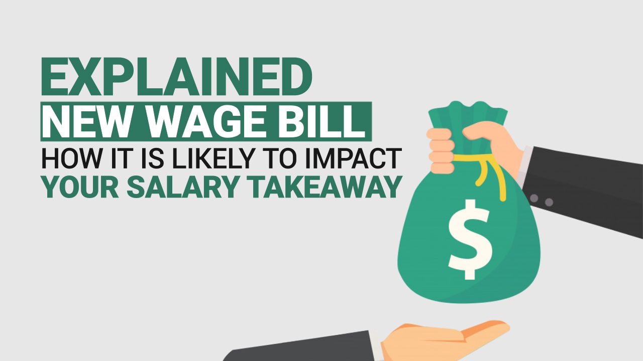 Explained: New Wage Bill and How It Is Likely to Impact Your Salary Takeaway