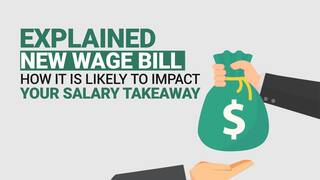 Explained: New Wage Bill and How It Is Likely to Impact Your Salary Takeaway