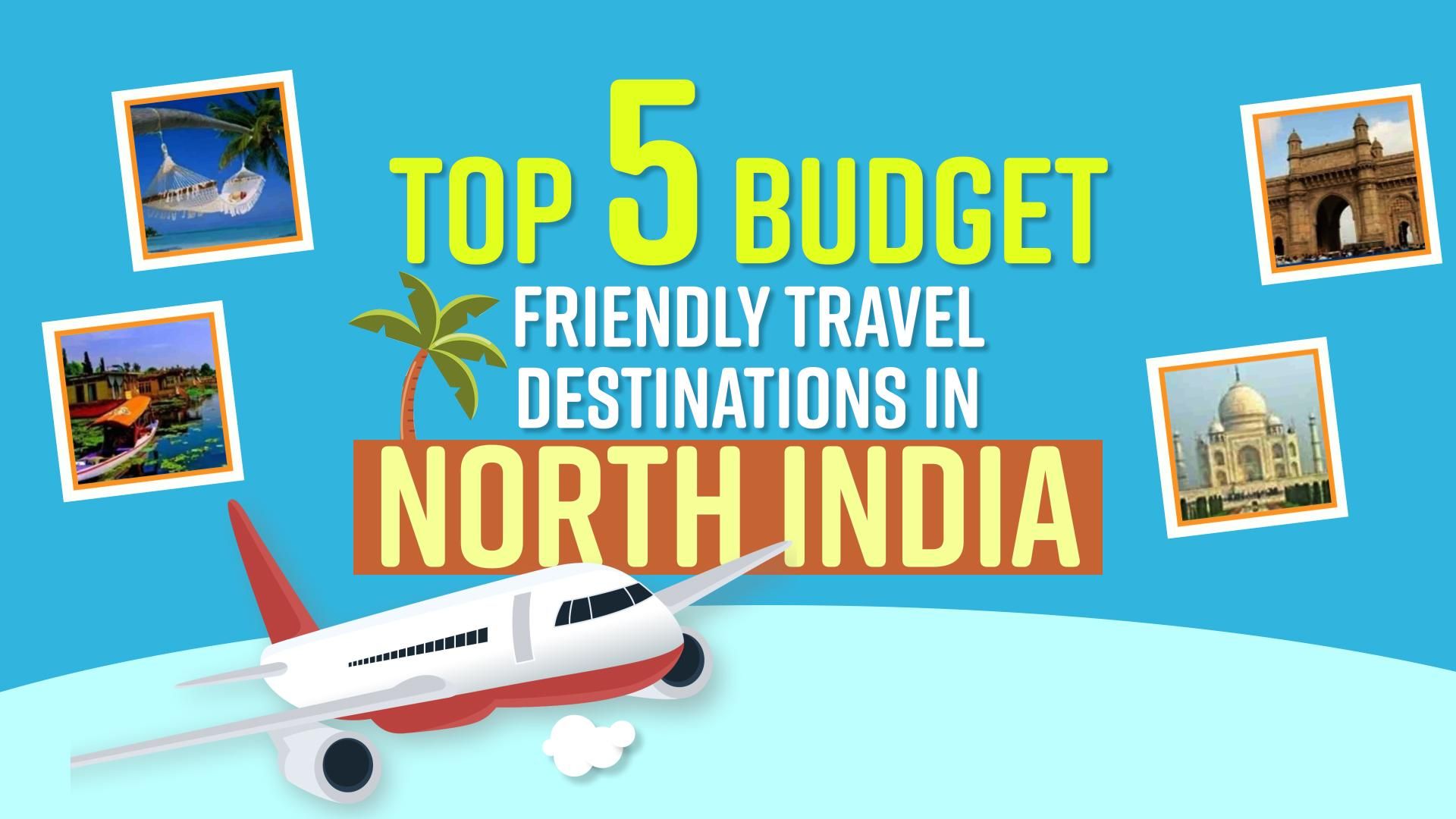 Top 5 Budget Friendly Travel Destinations in North India | Must Watch Video