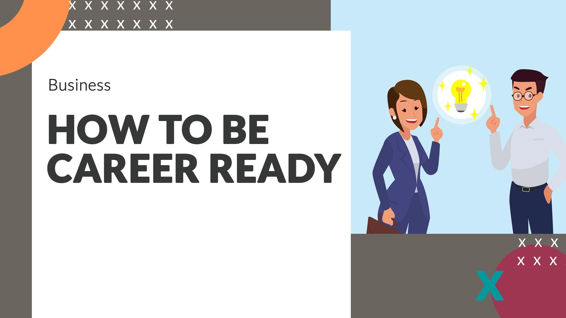 How To Be Career Ready And Skills You Need To Grow Professionally India Com