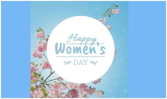 Womens Day 2021 Whatsapp Forwards Messages Quotes And Inspirational Lines To Share