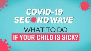 COVID-19 Second Wave: What to Do if Your Child Is Sick? | Watch Video