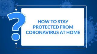 COVID-19 Expert Analysis: How to Stay Protected From Coronavirus at Home