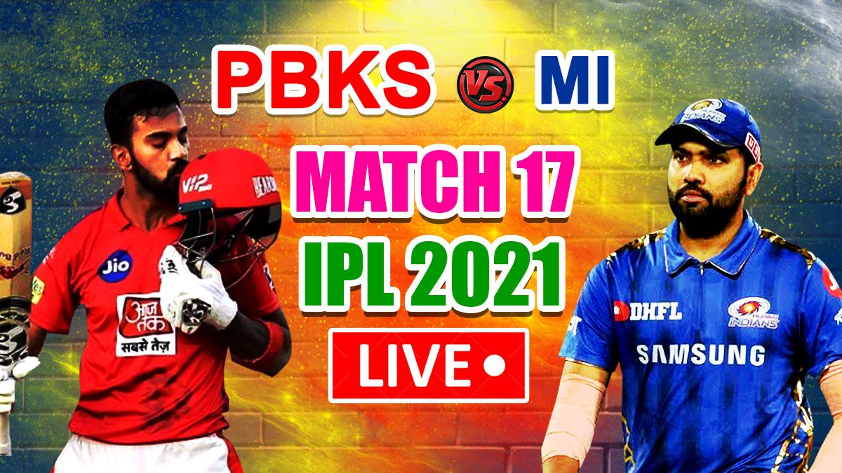 LIVE IPL 2021 PBKS vs MI Live Cricket Score, Today’s Match LIVE IPL 2021 PBKS vs MI Live Cricket Score, Today’s Match
