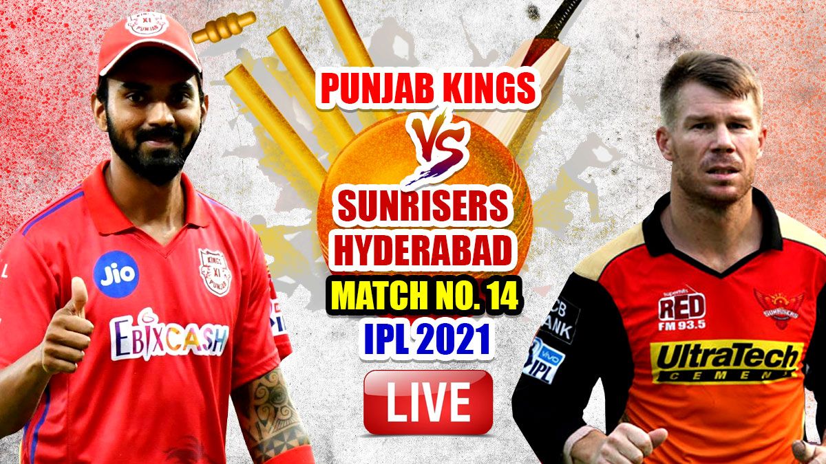 LIVE IPL 2021 PBKS Vs SRH Live Cricket Score Today T20 Match Updates 