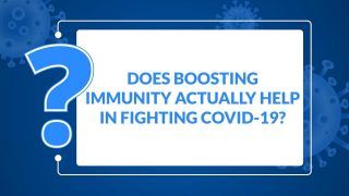COVID-19 Expert Analysis: Does Boosting Immunity Actually Help In Fighting Coronavirus?