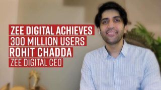 CEO Rohit Chadda on How Zee Digital Crossed 300 Million Active Users As It Scaled Peak After Peak In Its Journey