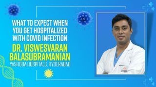 Covid-19 Hospitalization: Doctor Viswesvaran Balasubramanian Explains What to Expect