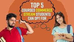 Top 5 Courses Commerce Students Can Opt For After Class 12th | Career Options