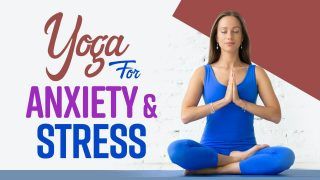 Yoga For Anxiety and Stress: Top 5 Asanas To Improve Mental Health| International Yoga Day