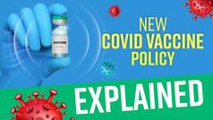 New Covid 19 Vaccine Policy Explained