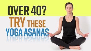 Yoga Tips: Are You in Your 40's or Nearing This Age-Group? Try These Yoga Asanas To Stay Fit
