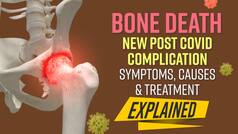 Bone Death, New Post Covid 19 Complication: Symptoms, Causes And Treatment Explained
