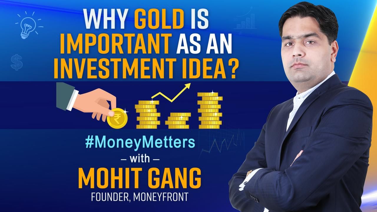 Why invest in Gold | How to Invest in Sovereign Gold Bond, Benefits Explained: Money Matters With Mohit Gang, Founder, Moneyfront: