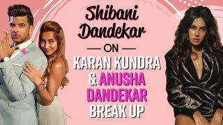 Anusha And Karan Kundra Break Up: Shibani Dandekar Opens Up On Sister's Break Up With Karan Kundra | Watch Now