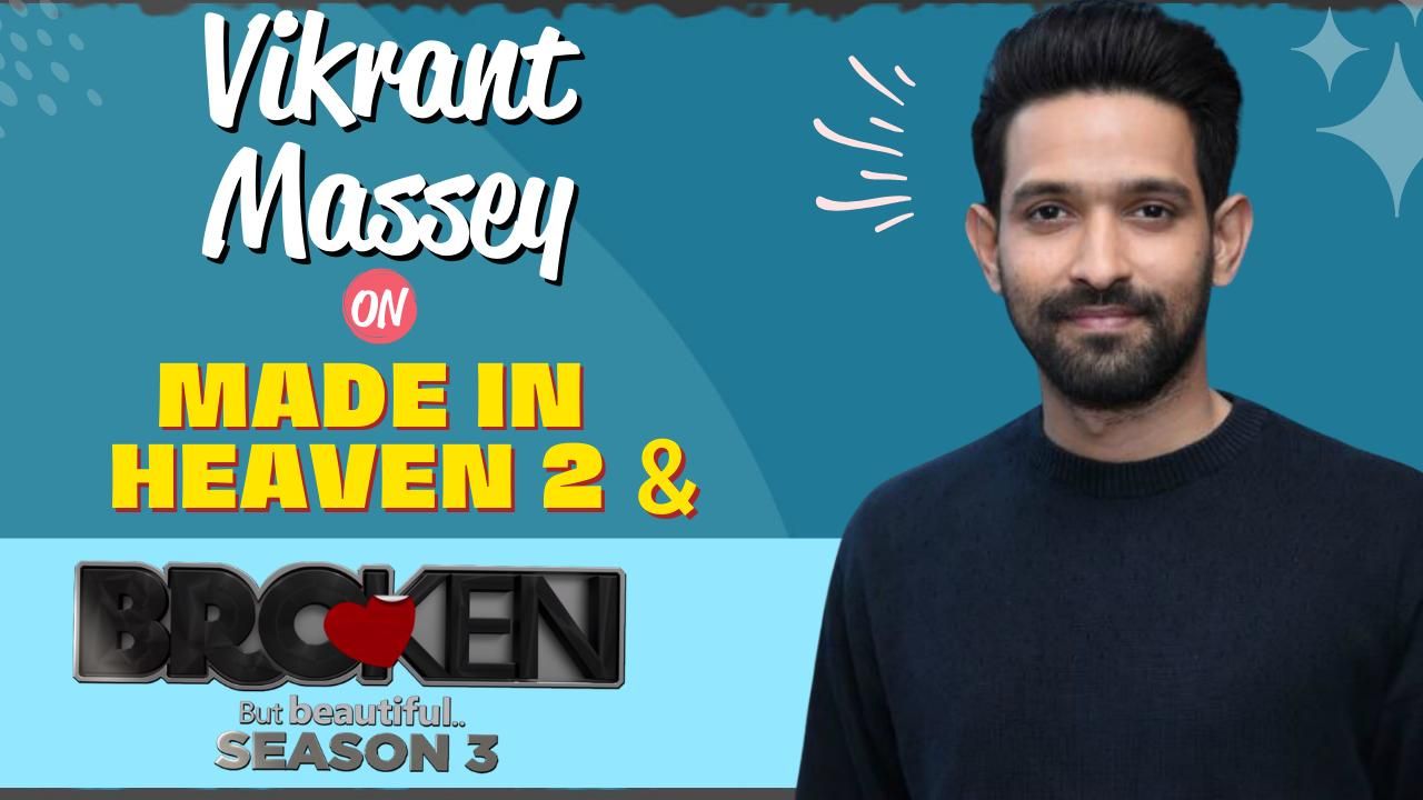 Vikrant Massey Interview: Haseen Dillruba Actor Opens Up on Made In Heaven 2, Broken But Beautiful 3 & More