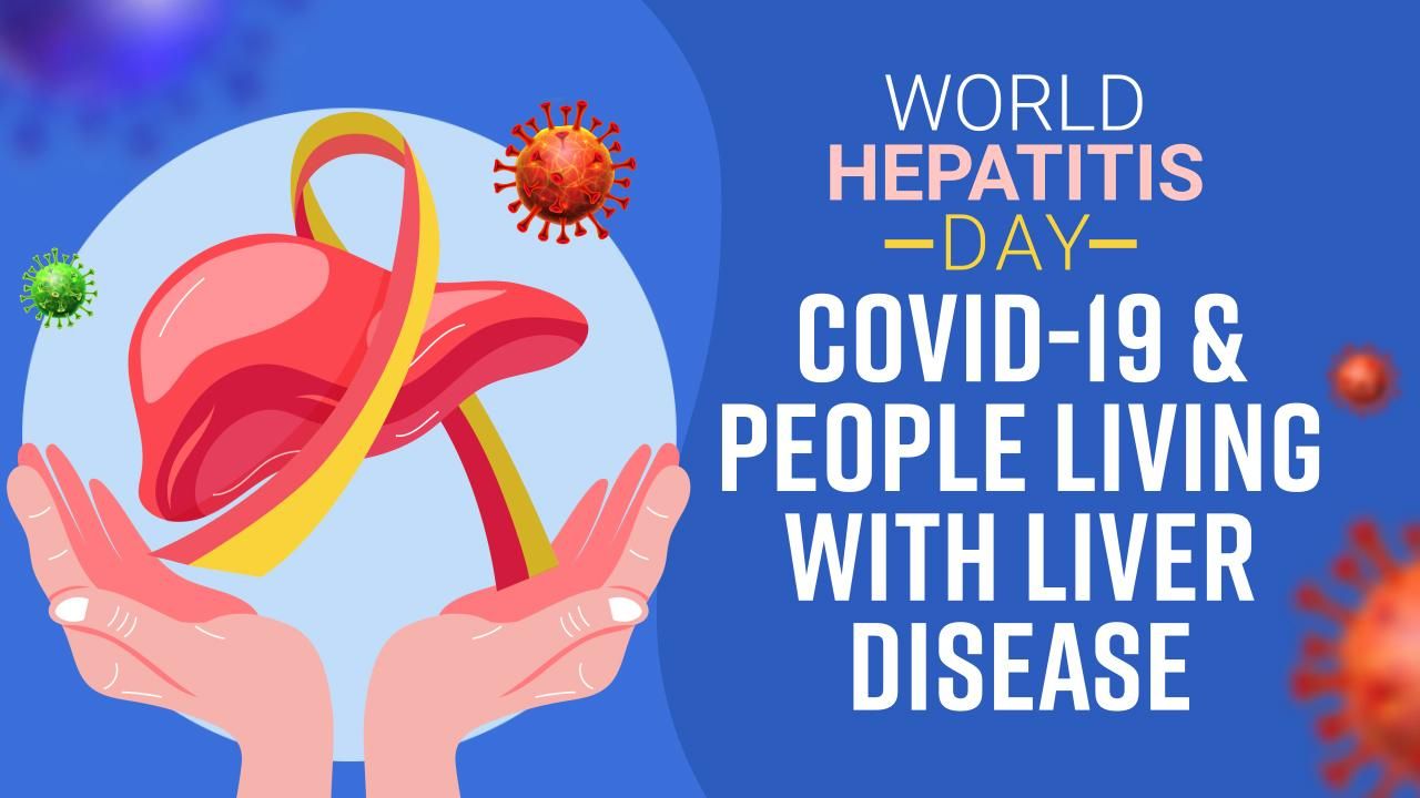 All You Need To Know About Covid-19 And People Suffering From Hepatitis : World Hepatitis Day 2021