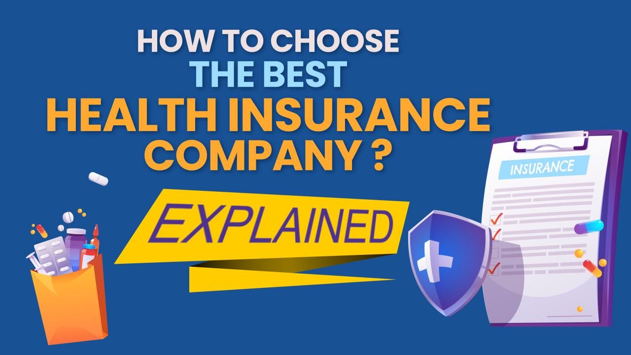 How to Choose Best Health Insurance Company? Meaning And Tips Explained