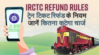 IRCTC टिकट कैंसिल करने पर कब कटते हैं कितने रुपये, जानें- क्या हैं रेलवे के नियम और कितना है शुल्क?
