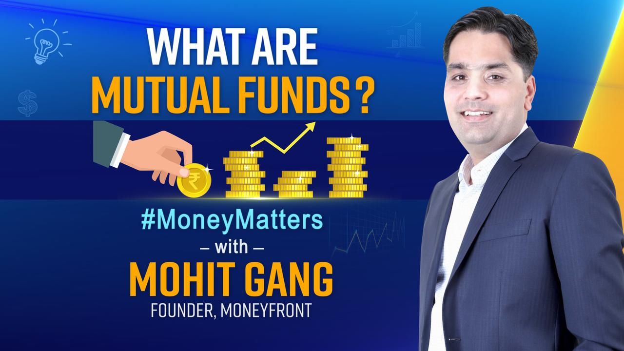 What are Mutual Funds? How Do Mutual Funds Work? Benefits Explained | Money Matters With Mohit Gang, Moneyfront