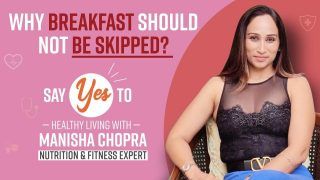 Benefits of Eating Breakfast: ब्रेकफास्ट क्यों नहीं छोड़ना चाहिए? जानें न्यूट्रिशनिस्ट मनीषा चोपड़ा ने क्या कहा...
