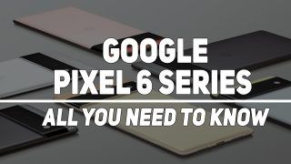 Google Pixel 6 Series: New Google Pixel Smartphones Will Run On A Brand New Custom-Made Tensor Chip Designed By Google| All You Need to Know