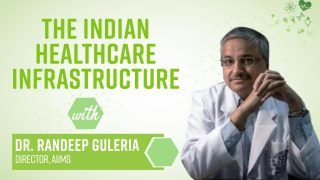 AIIMS Director Dr. Randeep Guleria Opens Up On Healthcare Infrastructure in India | Watch Video