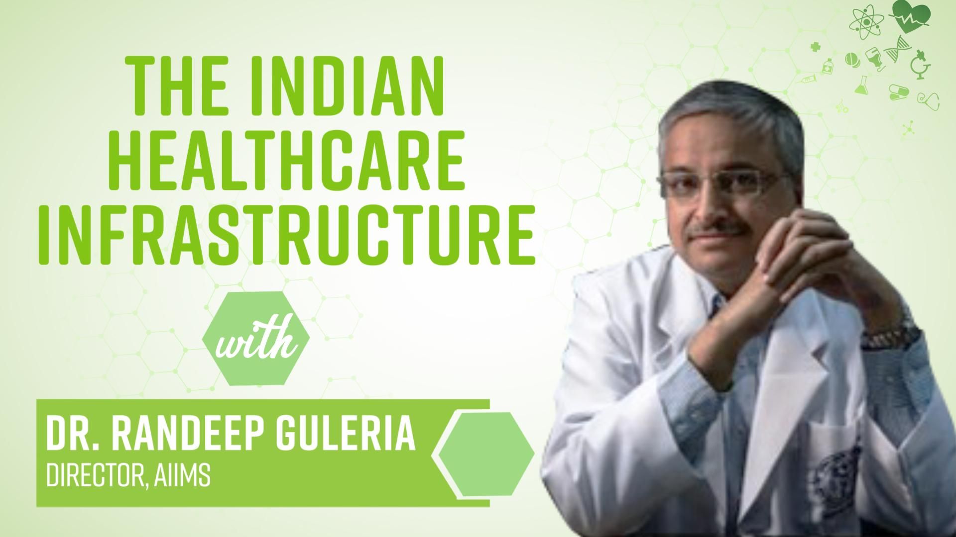 AIIMS Director Dr. Randeep Guleria Opens Up On Healthcare nfrastructure in India | Watch Video