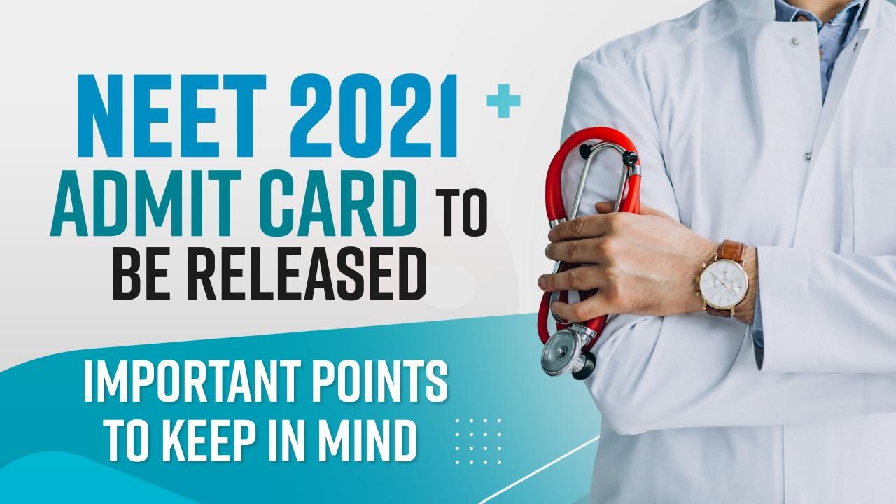 NEET 2021 Admit Card To Be Released: Important Points to Keep in Mind | Latest News