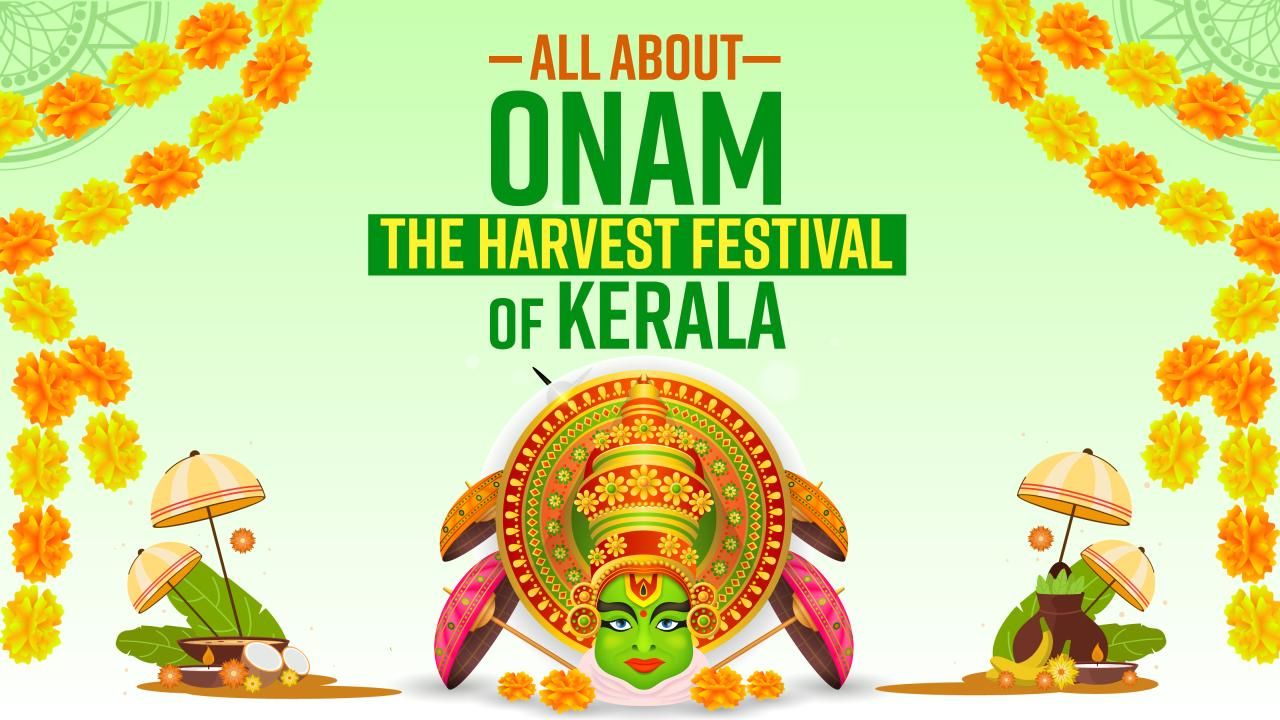 Onam, Harvest Festival of Kerala: History, Significance, Onam ...