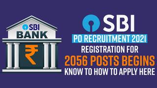 SBI PO Recruitment 2021: Registration for 2056 Posts Begins, Eligibility Criteria, Online Application Process Explained