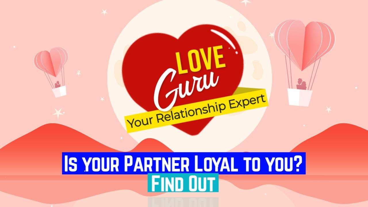 Is Your Partner loyal to You? Find out With These Common Signs | Love Guru, Your Relationship Expert