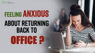 Mental Health Tips: Are You Feeling Anxious About Returning Back To Office? Here's How You Can Tame It | Watch Video