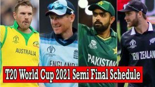 Semi Final Schedule, T20 World Cup 2021: सेमीफाइनल में कब-किस टीम का मुकाबला, यहां जानें पूरा शेड्यूल