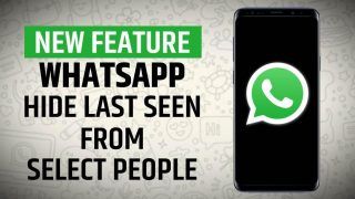 WhatsApp Latest Update: WhatsApp Will Now Allow You To Hide Your 'Last Seen' From Selected Contacts | Watch Video