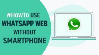 WhatsApp Tips And Tricks: Guide On How To Use WhatsApp Web Without Using Your Smartphone | Checkout Video
