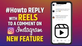 Instagram Update: Instagram Allows Users To Reply On Comments With Reels, Here's How To Do It | Watch Tutorial Video